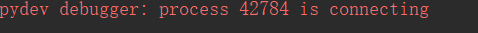 pydev debugger: process 10341 is connecting无法debu如何解决